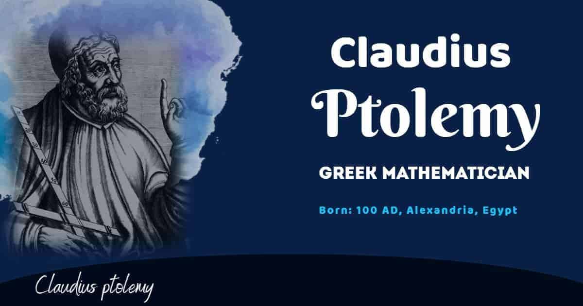 Claudius Ptolemy, Greek mathematician and astronomer