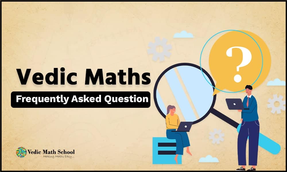 Vedic Math Frequently Asked Question