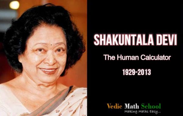 Shakuntala Devi The Human Calculator Vedic Math School