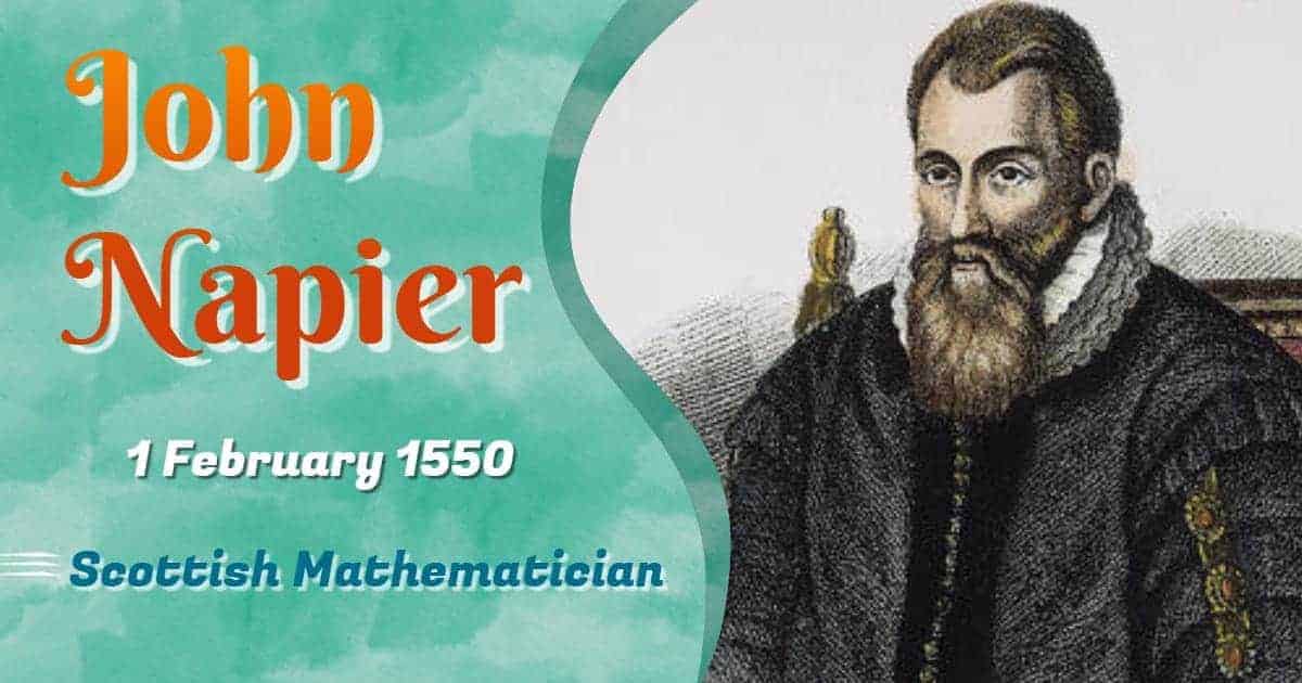 John Napier : Scottish Mathematician, Astronomer by vedic maths school