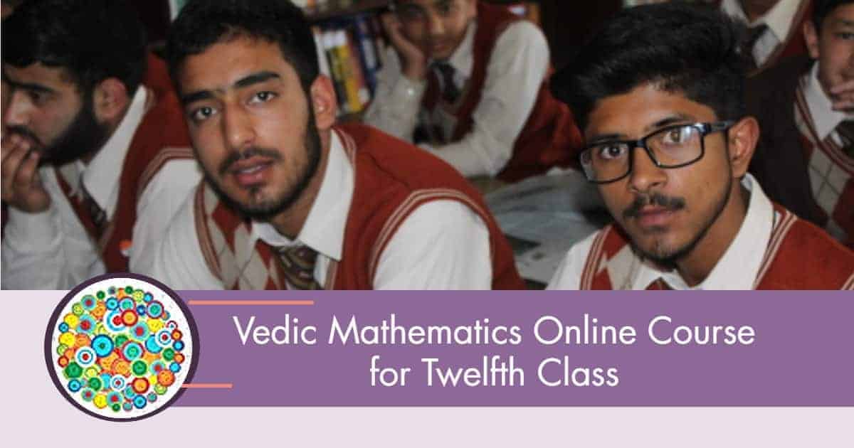 Vedic Mathematics Online Course for Twelfth Class