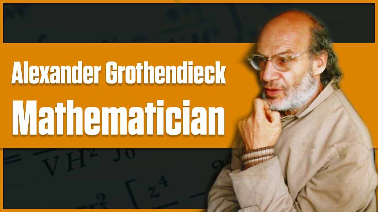 mathematician alexander grothendieck by vedic maths school