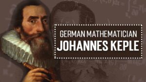 Johannes Keple german mathematician