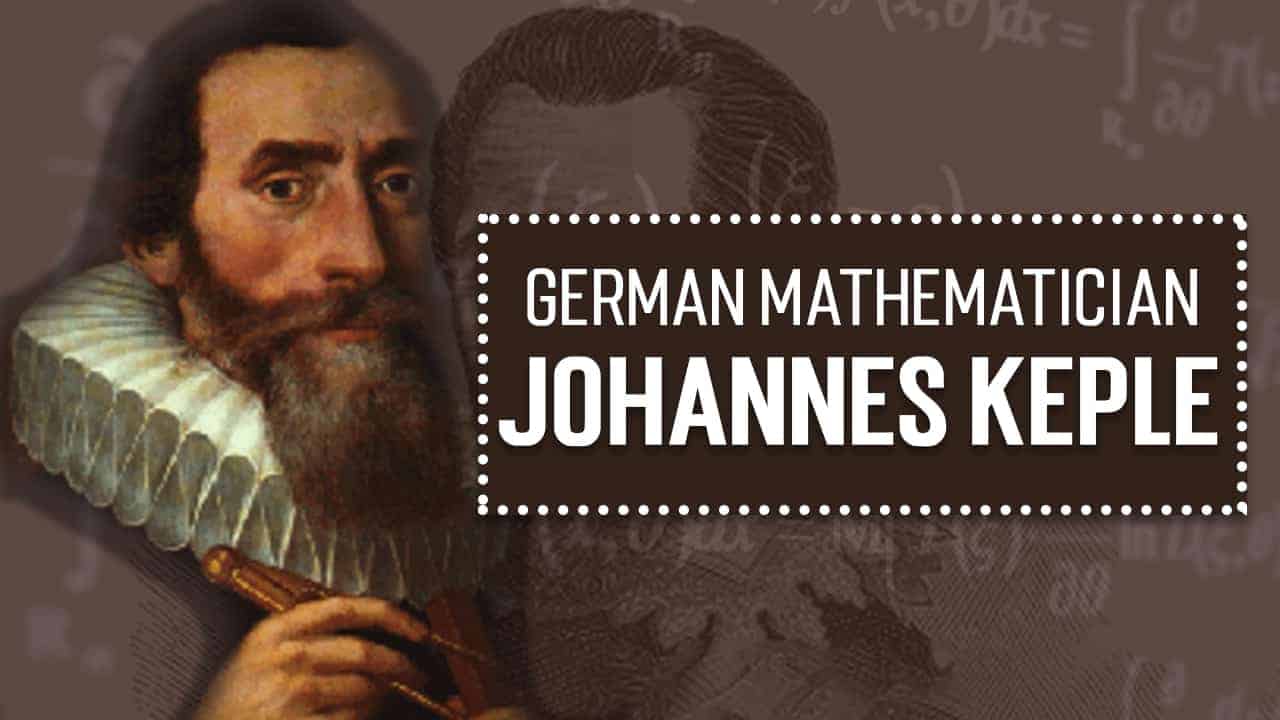 Johannes Keple german mathematician by Vedic Maths School