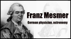 Franz Mesmer German physician, astronomy