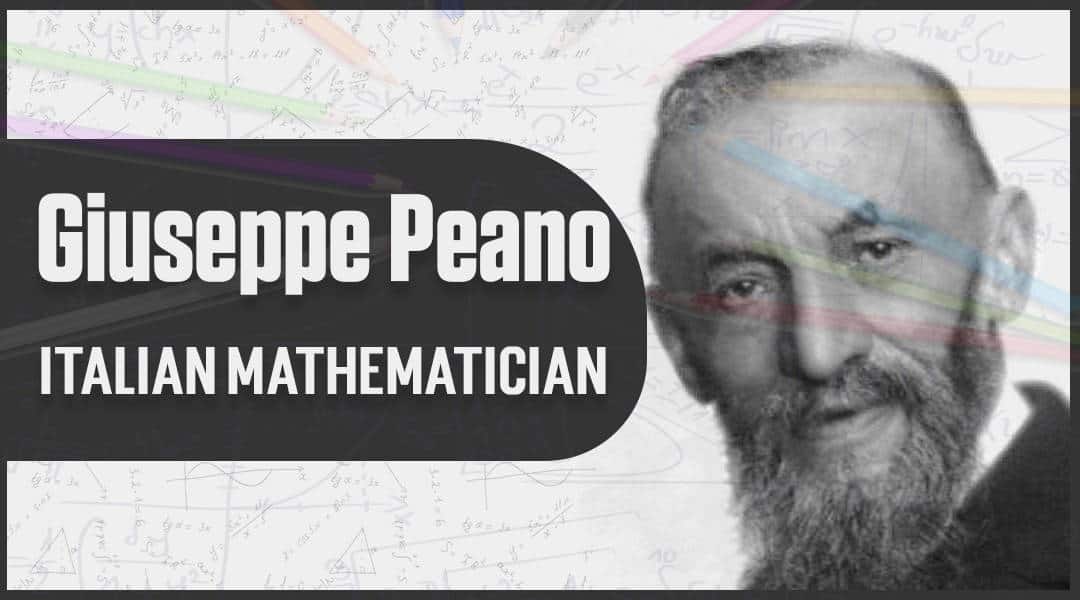 Giuseppe Peano Italian mathematician by vedic maths school