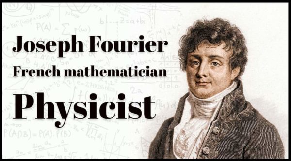 Joseph Fourier the Man Behind the Discovery of Greenhouse Effect ...