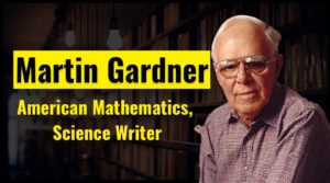 Martin Gardner American mathematics, science writer by vedic maths school