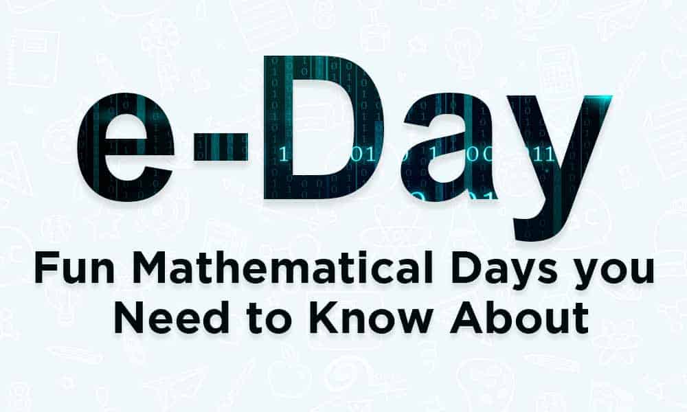 e-Day: Fun Mathematical Days you Need to Know About by By vedic maths school
