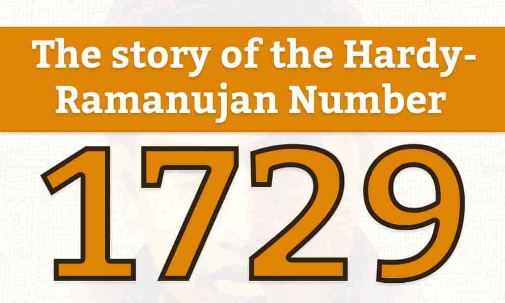 Story of Hardy-Ramanujan Number 1729