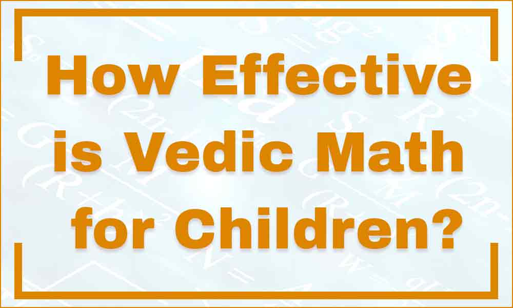 How effective is vedic math for children?