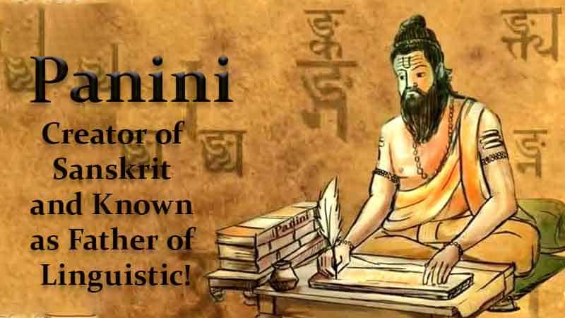 Panini Creator Of Sanskrit And Known As Father Of Linguistic Vedic 