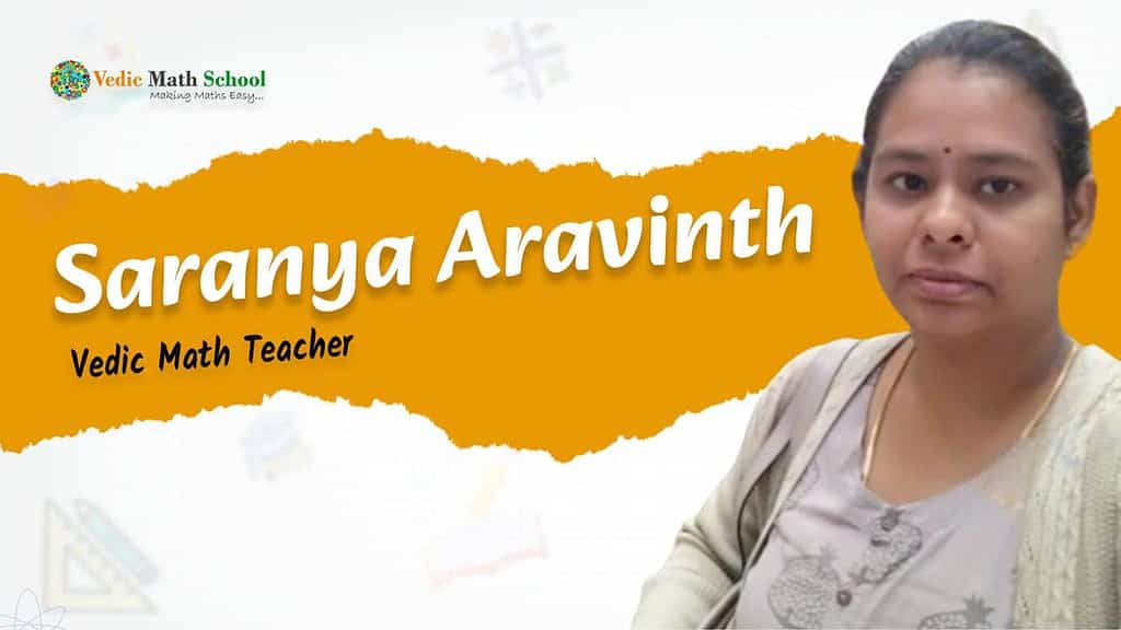 Saranya Aravinth : Vedic Math Teacher