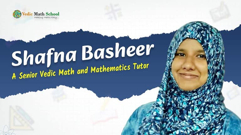 Shafna Basheer: A Senior Vedic Math and Mathematics Tutor
