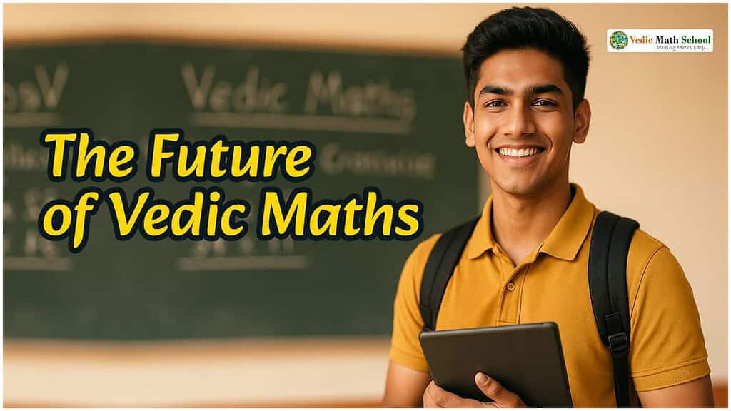 Future of Vedic Mathematics